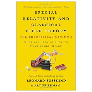 special relativity and classical field theory: the theoretical minimum