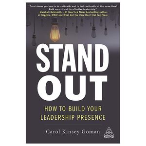 stand out: how to build your leadership presence