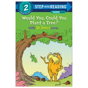 step into reading - step 2: would you, could you plant a tree? with dr. seuss's lorax