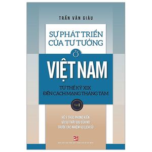 sự phát triển của tư tưởng ở việt nam từ thế kỷ xix đến cách mạng tháng tám - tập i