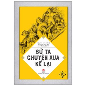 sử ta - chuyện xưa kể lại - 3 (tái bản 2019)