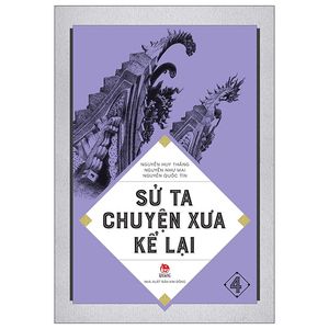 sử ta - chuyện xưa kể lại - 4 (tái bản 2019)