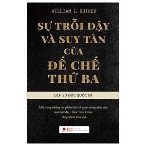 sự trỗi dậy và suy tàn của đế chế thứ 3 - lịch sử đức quốc xã - bìa cứng