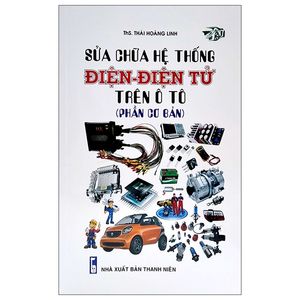 sửa chữa hệ thống điện - điện tử trên ô tô (phần cơ bản)