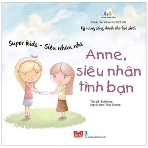 super kids - siêu nhân nhí - anne, siêu nhân tình bạn