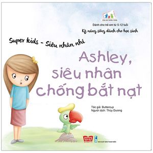 super kids - siêu nhân nhí - ashley, siêu nhân chống bắt nạt