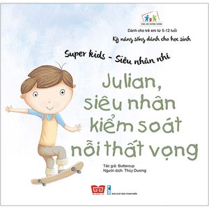 super kids - siêu nhân nhí - julian, siêu nhân kiểm soát nỗi thất vọng