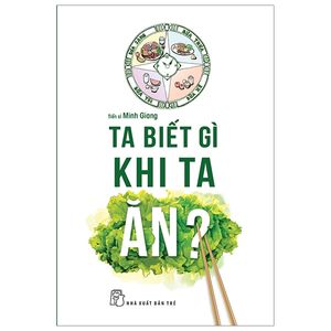 ta biết gì khi ta ăn?