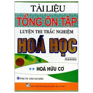 tài liệu tổng ôn tập luyện thi trắc nghiệm hóa học - hóa hữu cơ