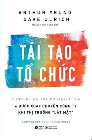 tái tạo tổ chức - 6 bước xoay chuyển công ty khi thị trường lật mặt