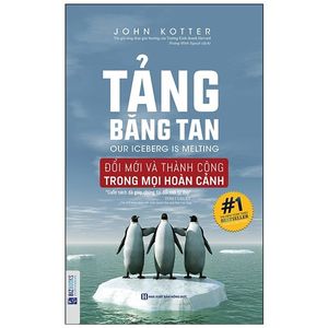 tảng băng tan - đổi mới và thành công trong mọi hoàn cảnh (tái bản 2020)