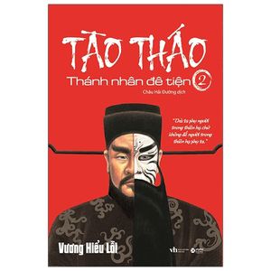 tào tháo - thánh nhân đê tiện 2 (tái bản 2021)