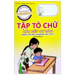 tập tô chữ - các nét cơ bản (dành cho bé chuẩn bị vào lớp 1)