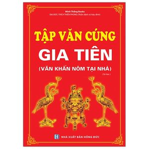 tập văn cúng gia tiên (văn khấn nôm tại nhà) (tái bản)