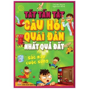 tất tần tật câu hỏi quái đản nhất quả đất - sắc màu cuộc sống