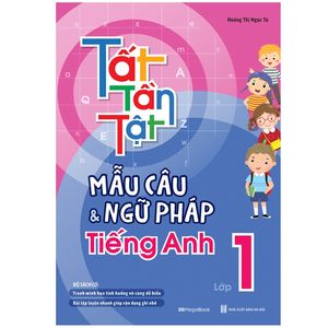 tất tần tật mẫu câu và ngữ pháp tiếng anh lớp 1