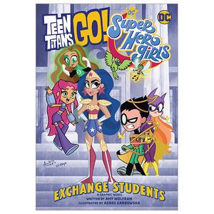 teen titans go!/ dc super hero girls: exchange students!