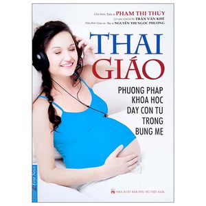 thai giáo - phương pháp dạy con từ trong bụng mẹ (tái bản 2022)