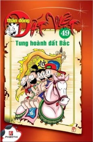 thần đồng đất việt 49 - tung hoành đất bắc