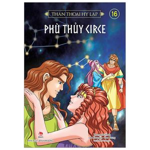 thần thoại hy lạp tập 16: phù thuỷ circe (tái bản 2019)