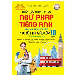 thần tốc chinh phục ngữ pháp tiếng anh trung học cơ sở và luyện thi vào lớp 10 tập 2 (cơ bản và nâng cao)