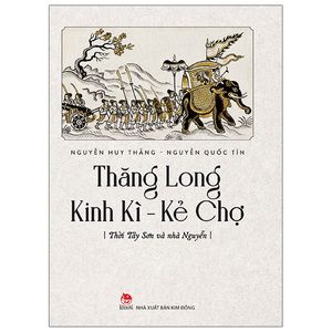 thăng long kinh kì - kẻ chợ - tây sơn và nhà nguyễn