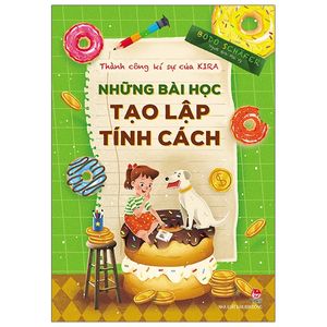 thành công kí sự của kira - những bài học tạo lập tính cách (tái bản 2020)