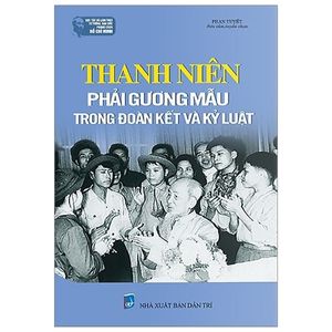 thanh niên phải gương mẫu trong đoàn kết và kỷ luật