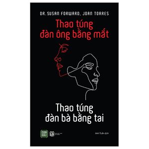 thao túng đàn ông bằng mắt - thao túng đàn bà bằng tai