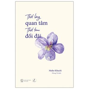 thật lòng quan tâm, thật tâm đối đãi