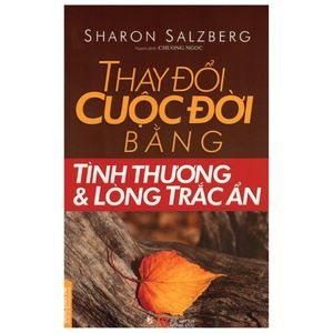 thay đổi cuộc đời bằng tình thương và lòng trắc ẩn