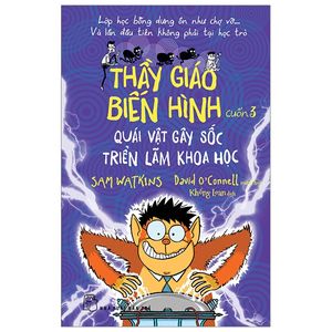 thầy giáo biến hình 03 - quái vật gây sốc triển lãm khoa học