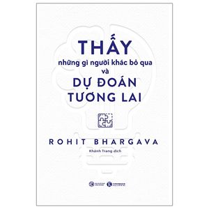 thấy những gì người khác bỏ qua và dự đoán tương lai