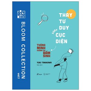 thay tư duy - xoay cục diện: thông minh không do bẩm sinh