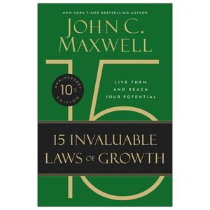the 15 invaluable laws of growth : live them and reach your potential (10th anniversary edition)