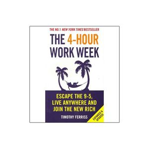 the 4-hour work week: escape the 9-5, live anywhere and join the new rich