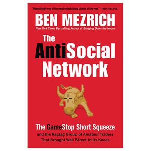 the antisocial network: the gamestop short squeeze and the ragtag group of amateur traders that brought wall street to its knees