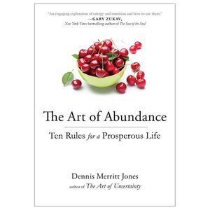 the art of abundance: ten rules for a prosperous life