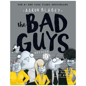 the bad guys - episode 10: the baddest day ever