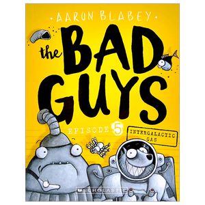 the bad guys - episode 5: intergalactic gas