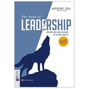 the book of leadership - dẫn dắt bản thân, đội nhóm và tổ chức vươn xa