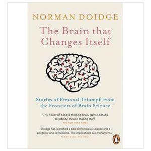 the brain that changes itself: stories of personal triumph from the frontiers of brain science