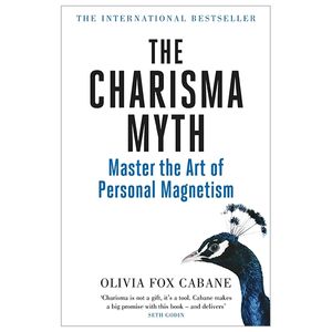 the charisma myth: how to engage, influence and motivate people