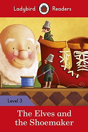 the elves and the shoemaker – ladybird readers level 3