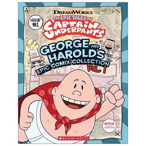 the epic tales of captain underpants: george and harold's epic comix collection vol. 1