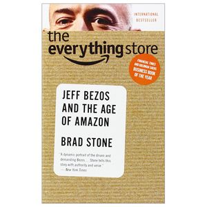 the everything store: jeff bezos and the age of amazon