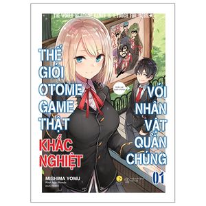 thế giới otome game thật khắc nghiệt với nhân vật quần chúng - tập 1 (tái bản)