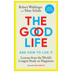 the good life: lessons from the world's longest study on happiness