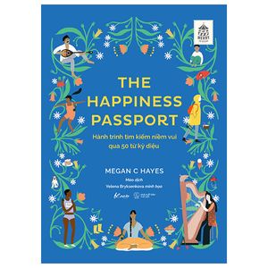 the happiness passport - hành trình tìm kiếm niềm vui qua 50 từ kỳ diệu