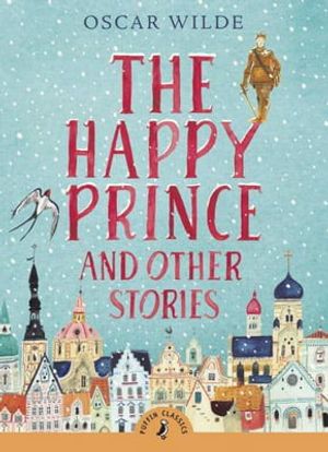 the happy prince and other stories (puffin classics)